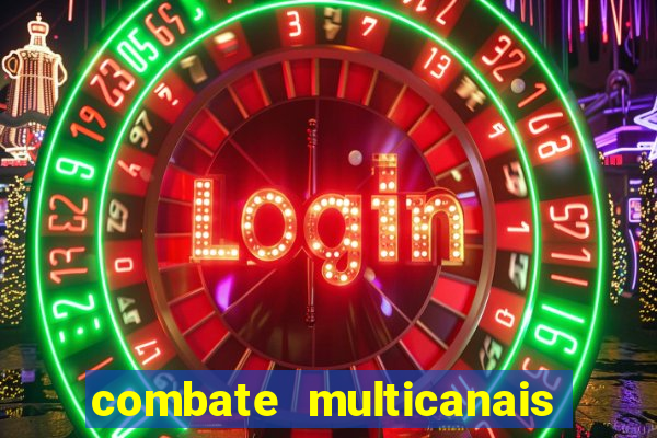 combate multicanais ao vivo